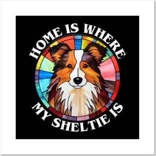 Home is Where My Sheltie is for Shetland Sheepdog Lovers Posters and Art